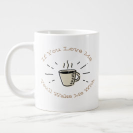 Caneca De Café Grande Se Você Me Ama Você Me Acorda Com