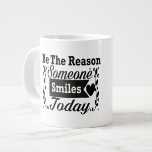 Caneca De Café Grande Seja A Razão Que Alguém Sorri Hoje