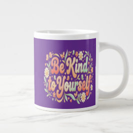 Caneca De Café Grande Seja Gentil Consigo Mesmo – Autocuidado Feminino &