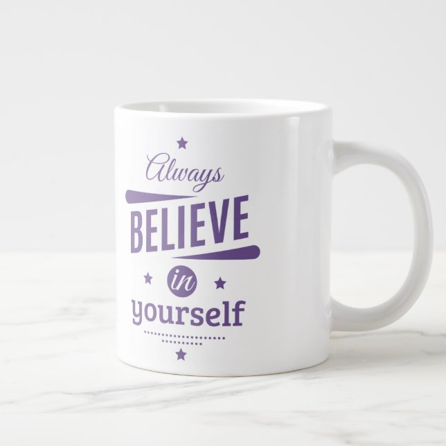 Caneca De Café Grande Sempre acredite em si mesmo (Direita)