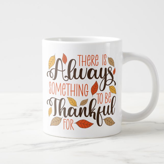 Caneca De Café Grande Sempre Algo Para Ser Agradecido (Direita)