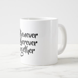 Caneca De Café Grande Sempre, Onde Quer Que Seja, Juntos