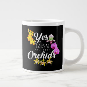 Caneca De Café Grande Sim, eu realmente preciso de todas essas orquídeas