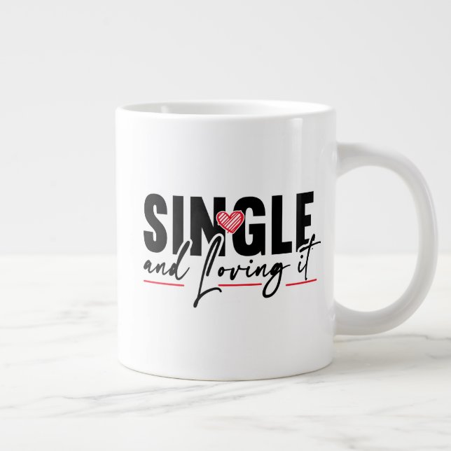 Caneca De Café Grande Single and Loving It (Direita)