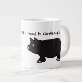 Caneca De Café Grande Só preciso de café e porcos, Jumbo Mug.