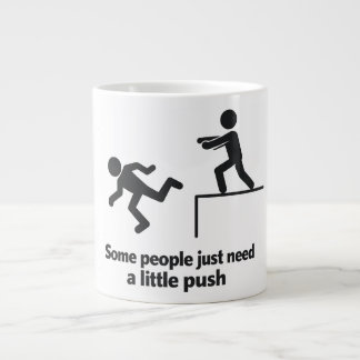 Caneca De Café Grande Some People Just Need A Little Push 