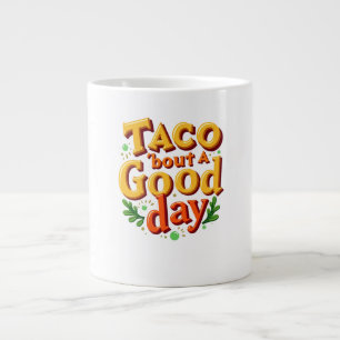 Caneca De Café Grande Taco 'bout um Bom Dia - Trocadilho com Comida