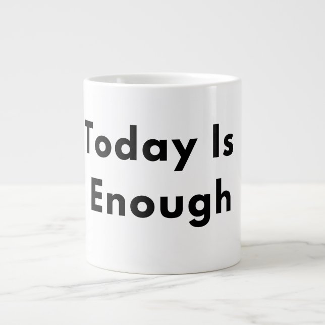 Caneca De Café Grande Today Is Enough Typography Mug (Frente)