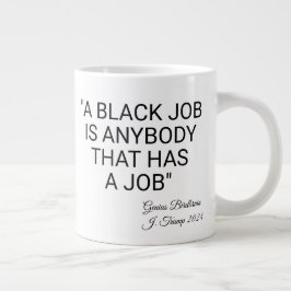 Caneca De Café Grande Um Trabalho Preto É Qualquer Um