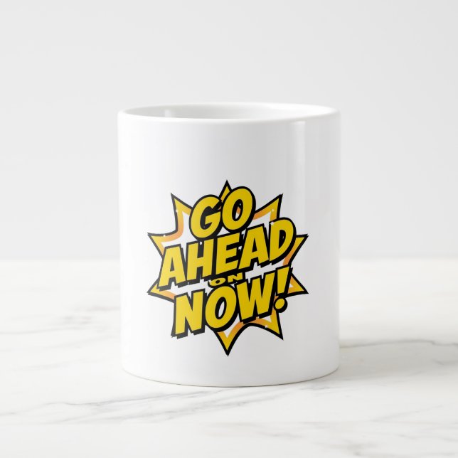 Caneca De Café Grande Vá em Frente Agora (Frente)