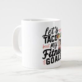 Caneca De Café Grande Vamos ao Taco "sobre os meus objetivos de Malhação
