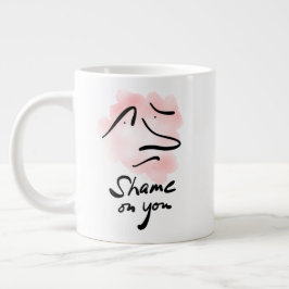 Caneca De Café Grande VERGONHA COM VOCÊ, Jumbo Mug