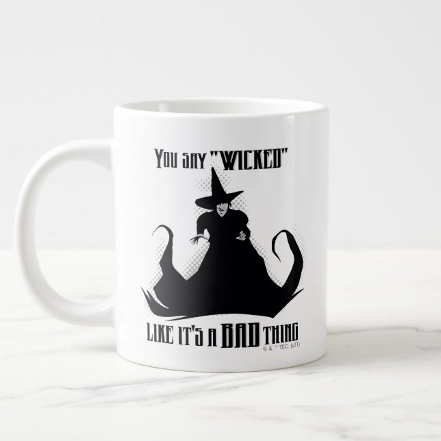 Caneca De Café Grande Você diz "Wicked" como se fosse uma coisa ruim (Esquerda)