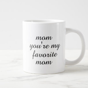 Caneca De Café Grande Você é Minha Mãe Favorita Presente do Dia das Mães