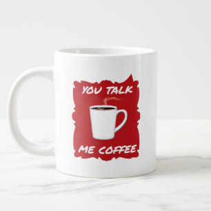 Caneca De Café Grande Você Fala, Meu Café