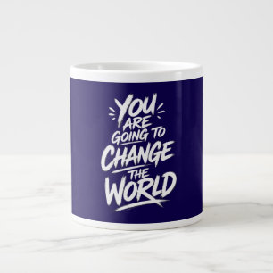 Caneca De Café Grande Você Vai Mudar o Mundo