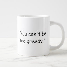 Caneca De Café Grande You Can't Be Too Greedy Trump Coffee Mug