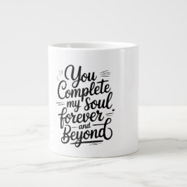 Caneca De Café Grande You Complete My Soul – Forever & Beyond Love Quote