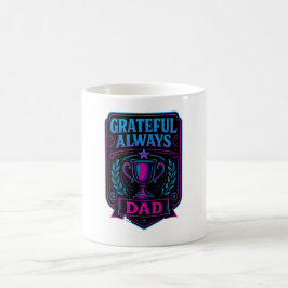 Caneca De Café Grateful Always Dad – Meaningful Dad Appreciation