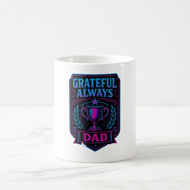 Caneca De Café Grateful Always Dad – Meaningful Dad Appreciation (Centro)