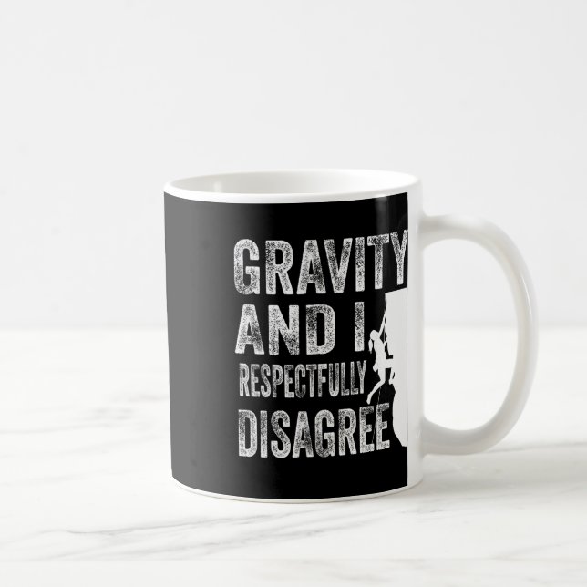Caneca De Café Gravidade E Eu Discordo Respeitosamente Climber Ro (Direita)
