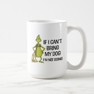 Caneca De Café Grinch Se Eu Não Puder Levar Meu Cachorro Eu Não V