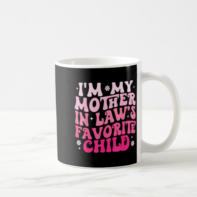 Caneca De Café Groovy I'm My Mother In Law's Favorite Child Women (Direita)