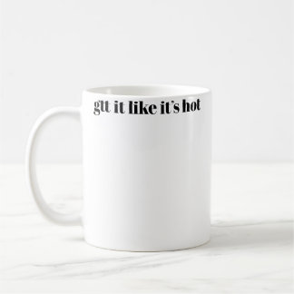 Caneca De Café Gtt It Like Its Hot