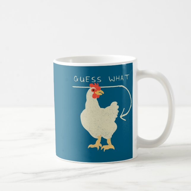 Caneca De Café Guess What Chicken Butt Funny Happy  (Direita)