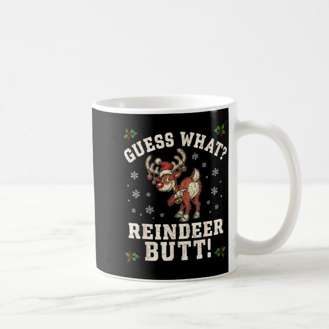 Caneca De Café Guess What Reindeer Butt Funny Christmas  (Direita)