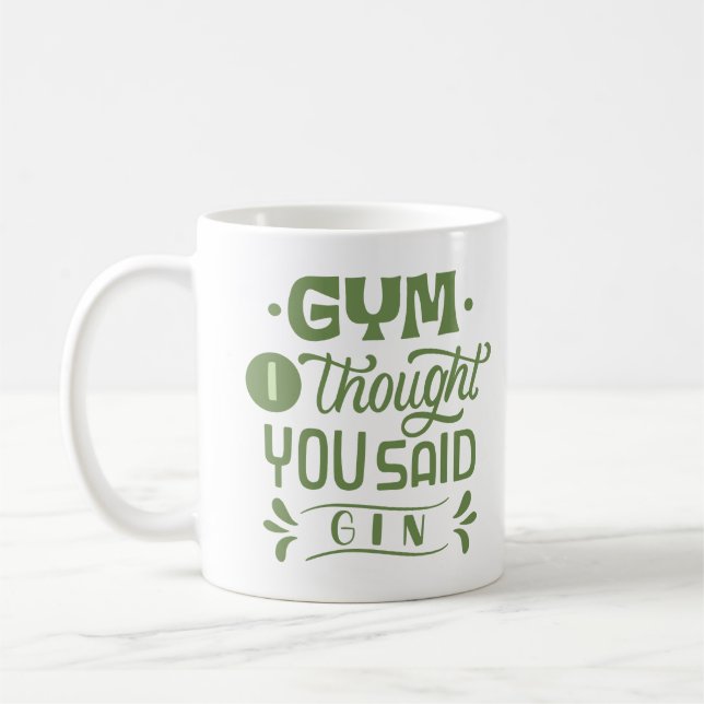 CANECA DE CAFÉ GYM, PENSEI QUE DISSE GIN (Esquerda)
