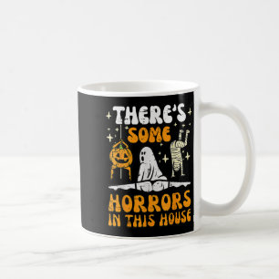 Caneca De Café Há Alguns Horrores Nesta Casa No Halloween Fantasm