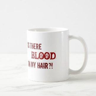 CANECA DE CAFÉ HÁ SANGUE EM MEU CABELO?!