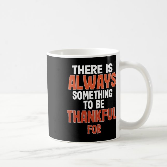 Caneca De Café Há Sempre Algo Para Ser Grato - Tha (Direita)