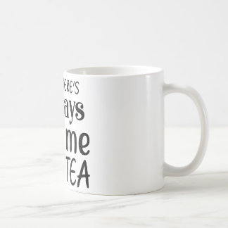 CANECA DE CAFÉ HÁ SEMPRE TEMPO PARA CHÁ