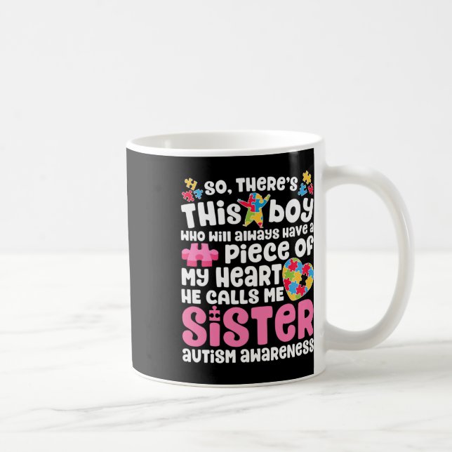 Caneca De Café Há um rapaz que ele me chama de Irmã Autismo Aware (Direita)