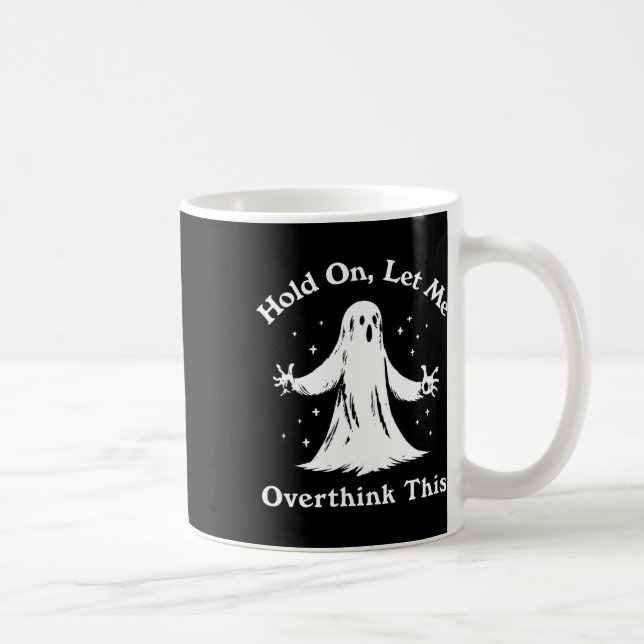 Caneca De Café Halloween Engraçado Fantasma Deixe-Me Pensar Sobre (Direita)