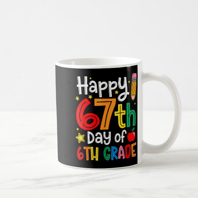 Caneca De Café Happy 67th Day Of 6th Grade Teacher Student Six Se (Direita)