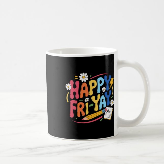 Caneca De Café Happy Fri-yay Funny Teacher Life Weekend Pun Happy (Direita)