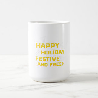 Caneca De Café Happy Holiday, Festive and Fresh