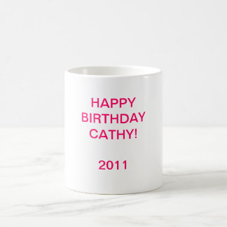 CANECA DE CAFÉ HAPPYBIRTHDAY CATHY! 2011