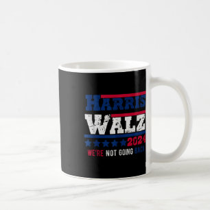 Caneca De Café Harris Walz 2024 Não Vamos Voltar A Harris Tim