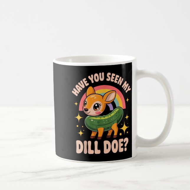 Caneca De Café Have You Seen My Dill Doe_ Funny Animal Lovers Rai (Direita)