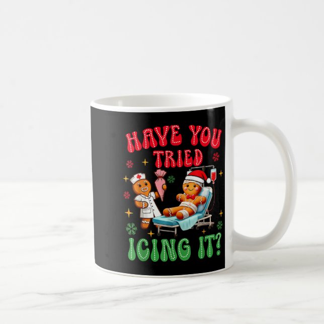 Caneca De Café Have You Tried Icings It Gingerbread Nurse Christm (Direita)