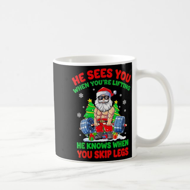Caneca De Café He Sees You When You're Lifting Skip Legs Santa Ch (Direita)