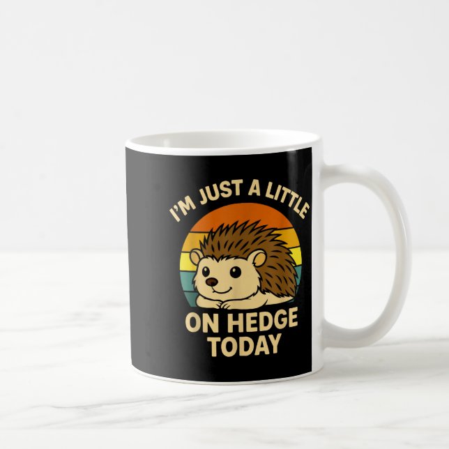 Caneca De Café Hedgehog Funny Animal Pun I’m Just A Little On Hed (Direita)
