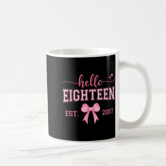 Caneca De Café Hello Eighteen Est 2007 Coquette Bow 18th Birthday (Direita)