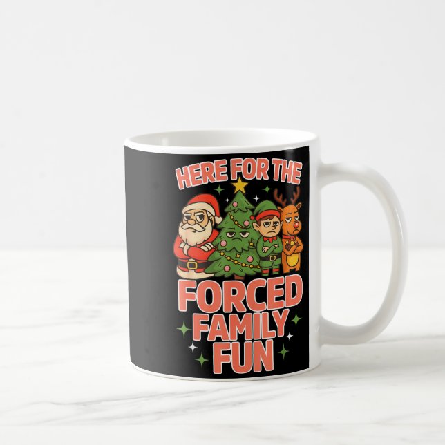 Caneca De Café Here For The Forced Family Fun Chrismas Santa Deer (Direita)