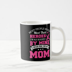Caneca De Café Heroínas Eu Visto Rosa Para Minha Mãe - Cancer De 