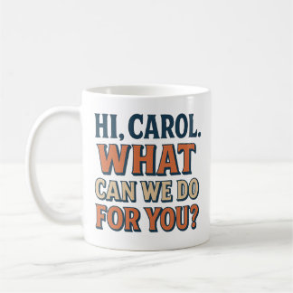Caneca De Café Hi, Carol! What Can We do For You? Pluribus Insp.